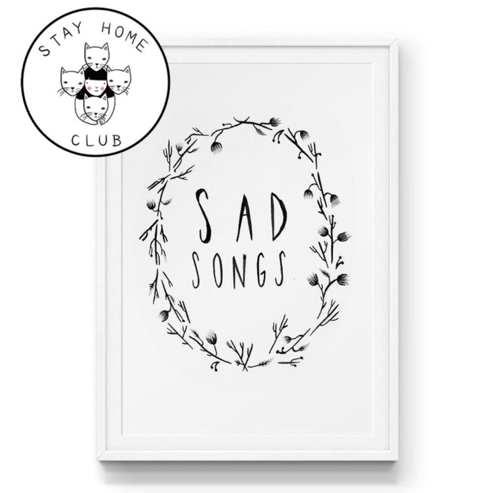 Stay Home Club Sad Songs Art Print